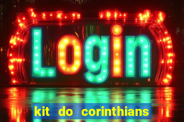 kit do corinthians dls 2019